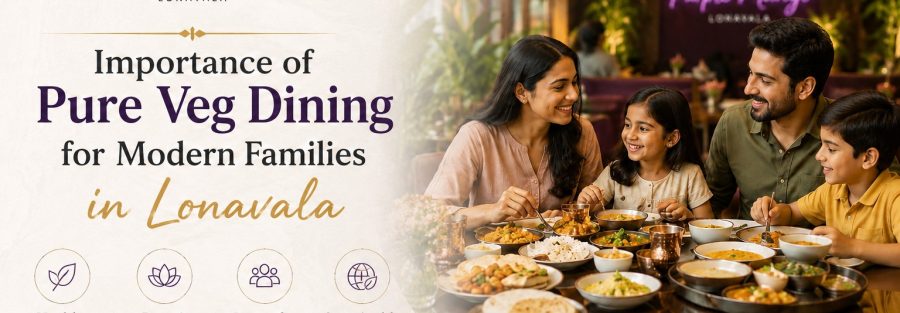Importance of Pure Veg Dining in Lonavala